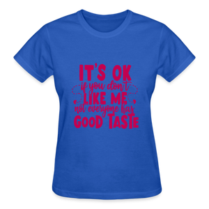 IT'S OK IF YOU DON'T LIKE ME T-SHIRT - royal blue