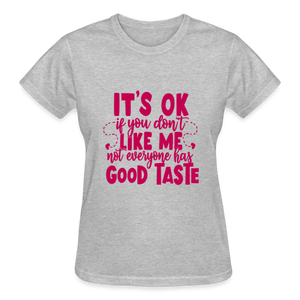 IT'S OK IF YOU DON'T LIKE ME T-SHIRT - heather gray