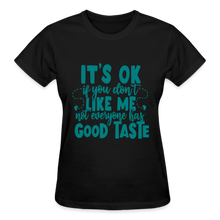 Load image into Gallery viewer, IT&#39;S OK IF YOU DON&#39;T LIKE ME T-SHIRT - black
