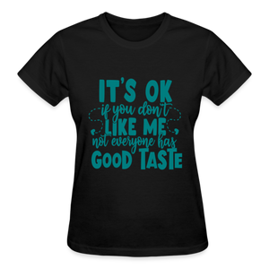 IT'S OK IF YOU DON'T LIKE ME T-SHIRT - black