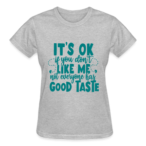 IT'S OK IF YOU DON'T LIKE ME T-SHIRT - heather gray