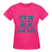 Load image into Gallery viewer, IT&#39;S OK IF YOU DON&#39;T LIKE ME T-SHIRT - fuchsia
