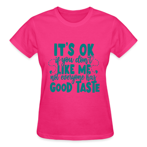 IT'S OK IF YOU DON'T LIKE ME T-SHIRT - fuchsia