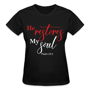 HE RESTORES MY SOUL T-SHIRT - black