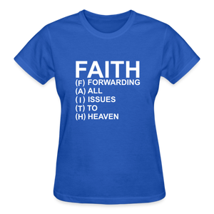 FAITH FORWARDING ALL ISSUES TO HEAVEN T-SHIRT - royal blue