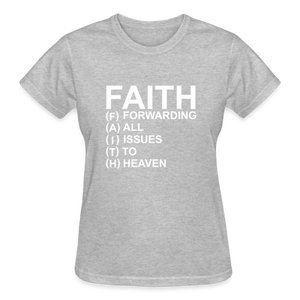 FAITH FORWARDING ALL ISSUES TO HEAVEN T-SHIRT - heather gray