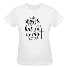 Load image into Gallery viewer, THE STRUGGLE IS REAL T-SHIRT - white
