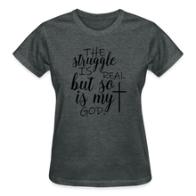 Load image into Gallery viewer, THE STRUGGLE IS REAL T-SHIRT - deep heather
