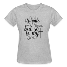 Load image into Gallery viewer, THE STRUGGLE IS REAL T-SHIRT - heather gray
