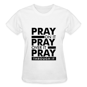 PRAY ON IT - white