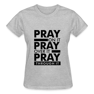 PRAY ON IT - heather gray