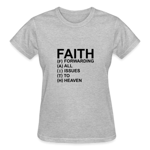 FAITH FORWARDING ALL ISSUES TO HEAVEN T-SHIRT - heather gray