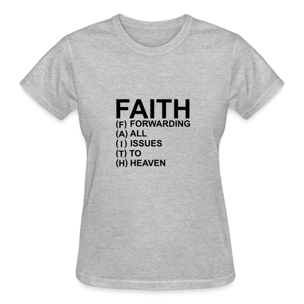 FAITH FORWARDING ALL ISSUES TO HEAVEN T-SHIRT - heather gray