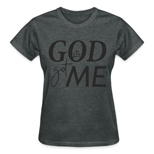 GOD GOT ME - deep heather