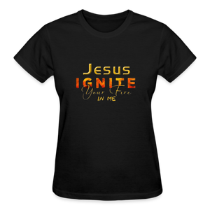 JESUS IGNITE YOUR FIRE IN ME - black