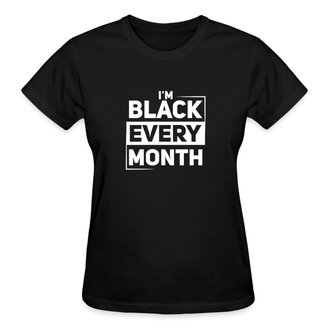 I'M BLACK EVERY MONTH - black