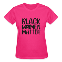 Load image into Gallery viewer, BLACK WOMEN MATTER - fuchsia
