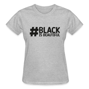 BLACK IS BEAUTIFUL - heather gray