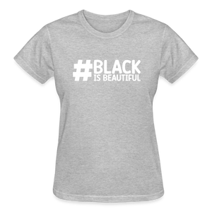 #BLACK IS BEAUTIFUL (WHT) - heather gray