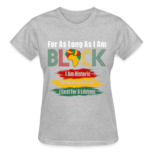 FOR AS LONG AS I AM BLACK - heather gray